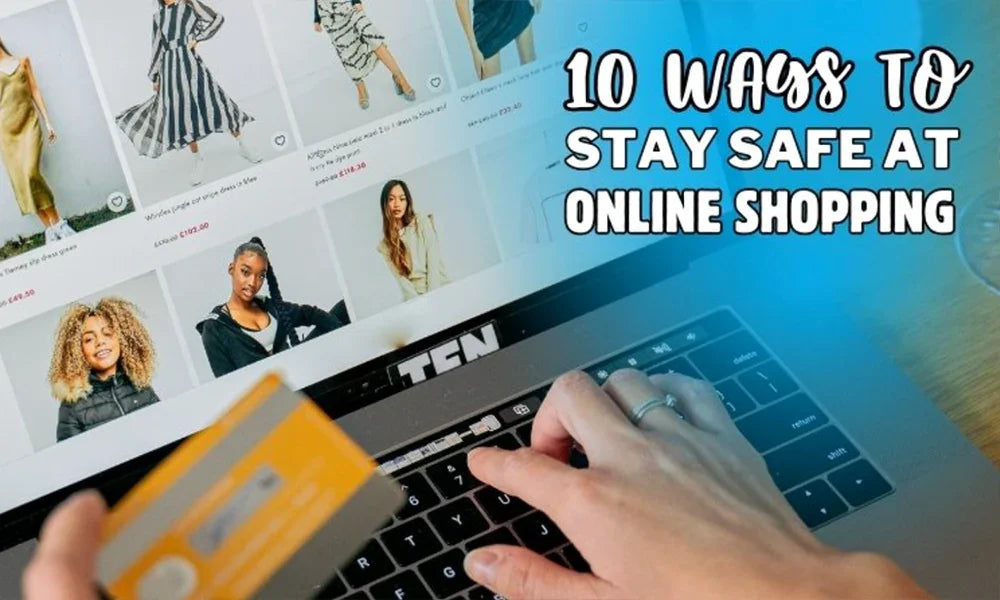 10 Ways to Stay Safe at Online Shopping