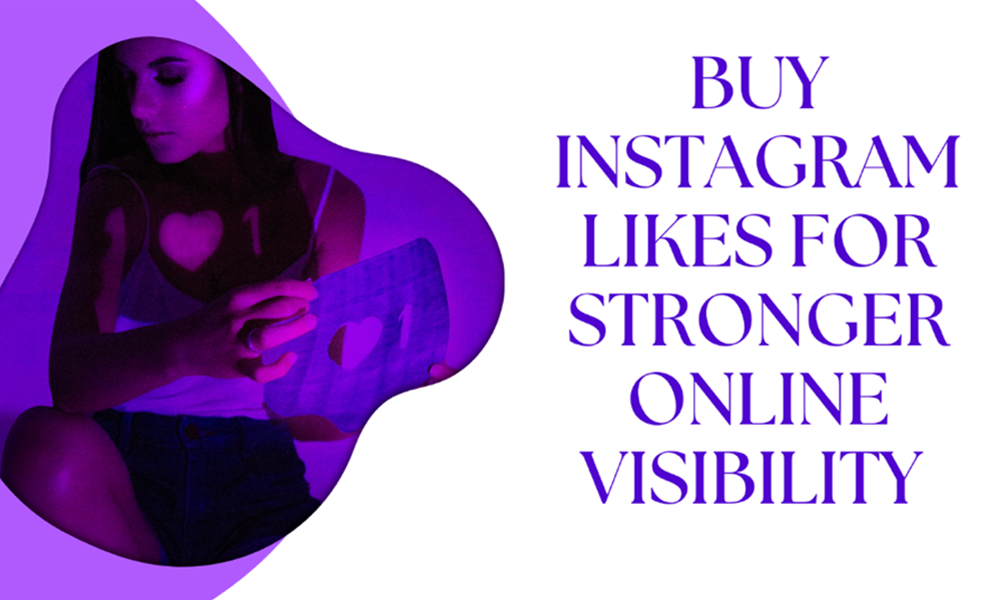 Buy Instagram Likes for Stronger Online Visibility