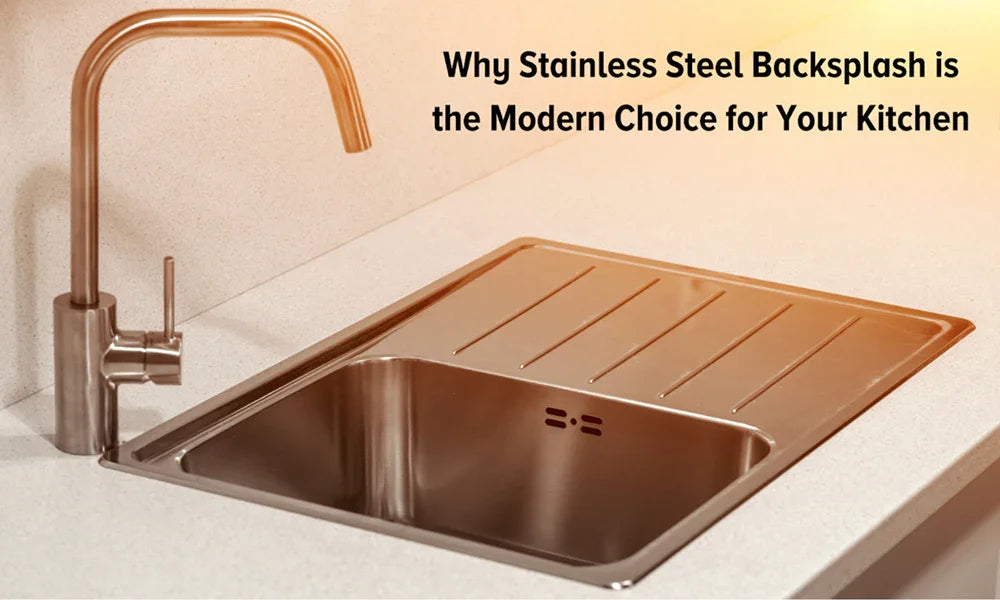 Why Stainless Steel Backsplash Is the Modern Choice for Your Kitchen
