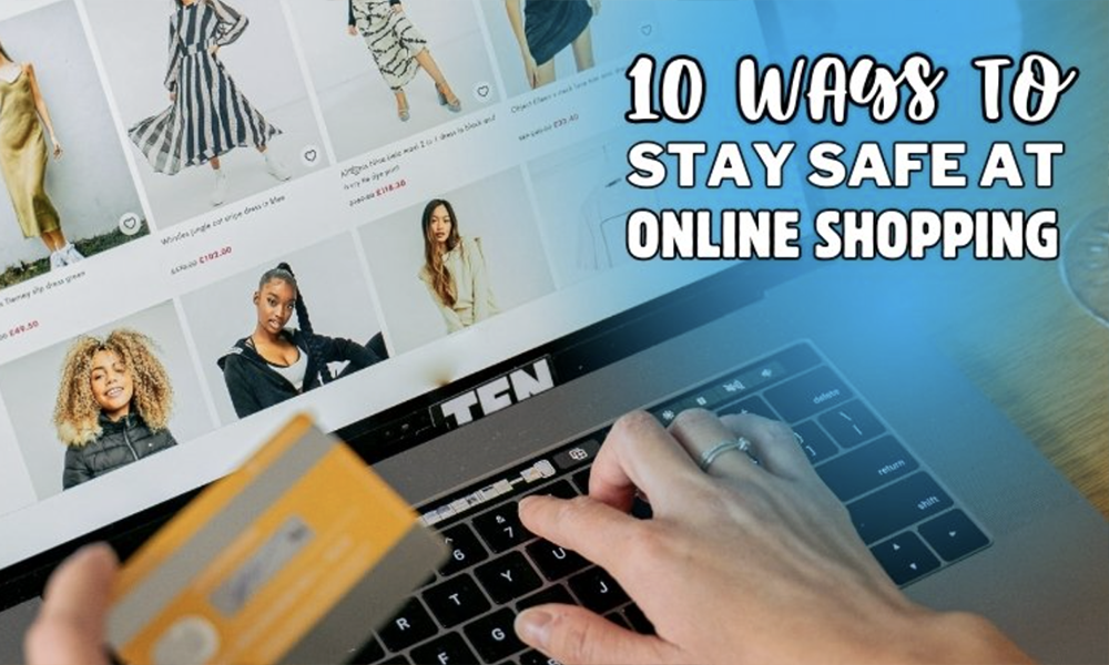 10 Ways to Stay Safe at Online Shopping